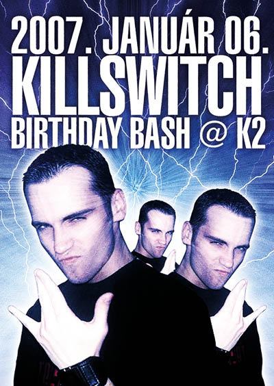 Club K2 presents KillSwitch Birthday Bash flyer
