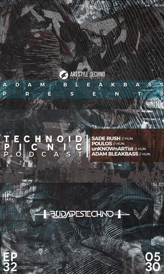 Adam Bleakbass presents Technoid Picnic Podcast EP32 flyer