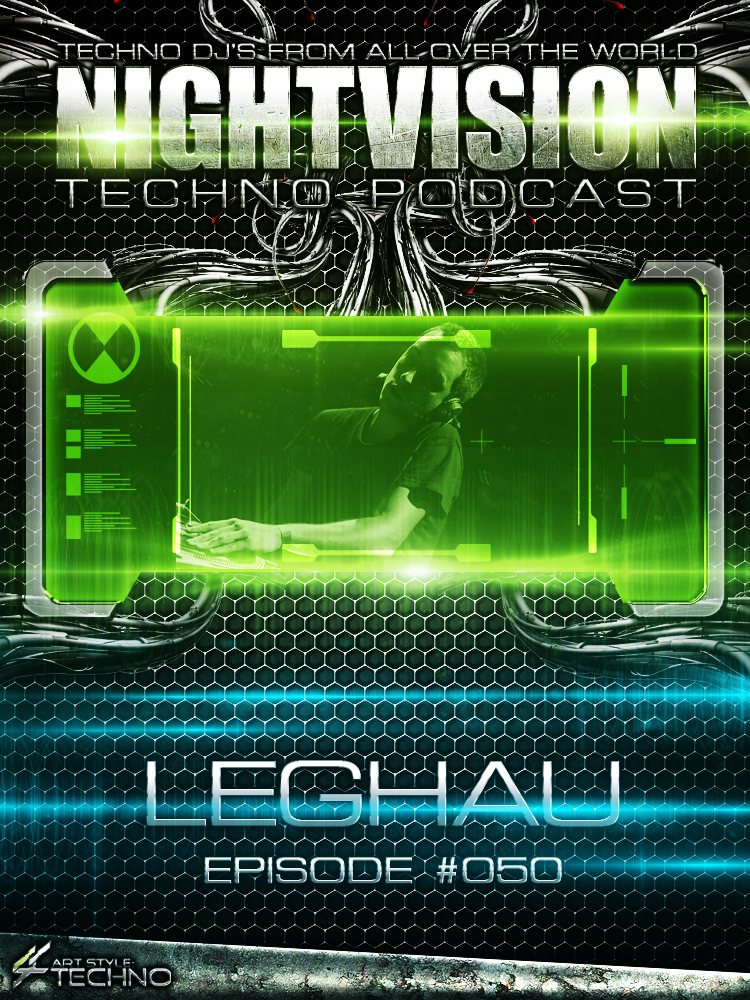 Leghau [FRA] - NightVision Techno Podcast 50 Pt.3 episode artwork