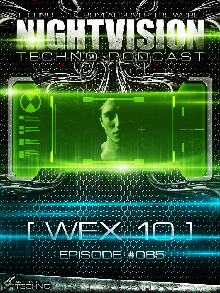 Wex 10 [FRA] - NightVision Techno Podcast 85 Pt.2 episode artwork